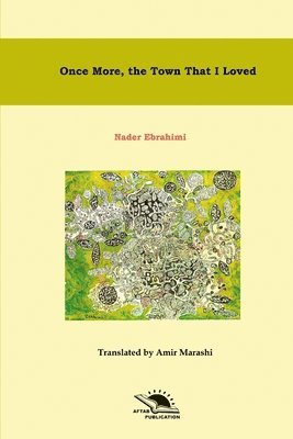 Amir Marashi, Nader Ebrahimi - Once more, the town that I loved, Häftad