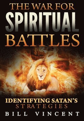 Bill Vincent - War for Spiritual Battles, Inbunden