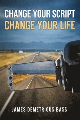 James Bass - Change your script, Change your life, Häftad