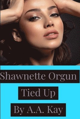 Shawnette Orgun Tied Up 1