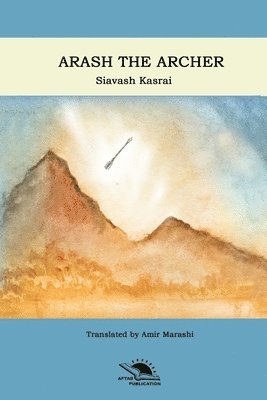 Amir Marashi, Siavash Kasraie - Arash the Archer, Häftad