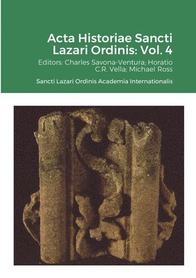 Acta Historiae Sancti Lazari Ordinis - Volume 4 1