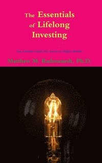 bokomslag The Essentials of Lifelong Investing: The Ultimate Guide for Ascent to Higher Realms