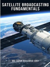 bokomslag Satellite Broadcasting Fundamentals