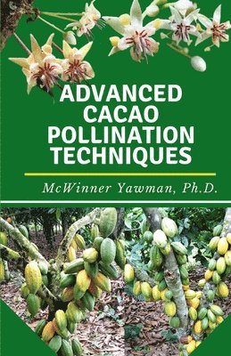 bokomslag Advanced Cacao Pollination Techniques