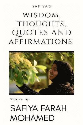 Safiya's Wisdom Thoughts, Quotes And Affirmations