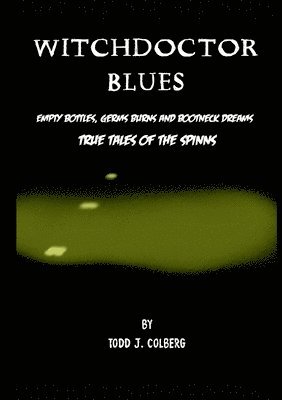 bokomslag Witchdoctor Blues, True Tales of The Spinns