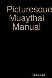 bokomslag Picturesque Muaythai Manual