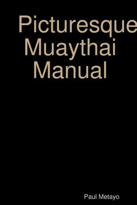 bokomslag Picturesque Muaythai Manual