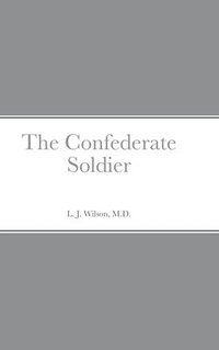 bokomslag The Confederate Soldier
