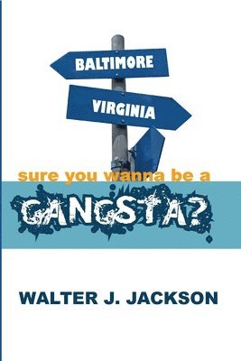 sure you wanna be a gangsta? 1