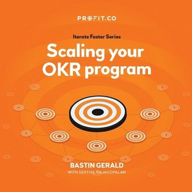 Bastin Gerald, Senthil Rajagopalan - Scaling your OKR program, Häftad