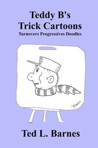 bokomslag Teddy B's Trick Cartoons - Turnovers Progressives Doodles