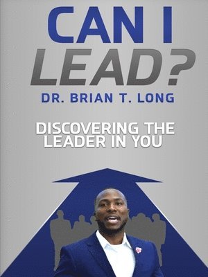Brian T. Long - Can I Lead?, Häftad