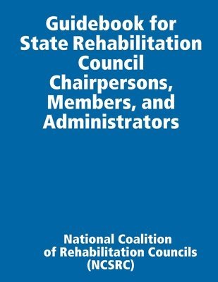 bokomslag Guidebook for State Rehabilitation Council Chairpersons, Members, and Administrators