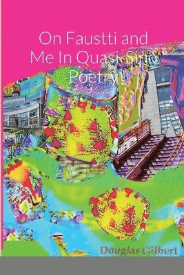 bokomslag On Faustti and Me In Quasi-Sino Poetry