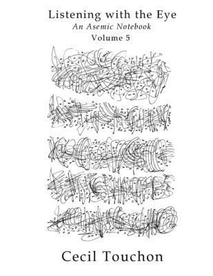 bokomslag Listening with the Eye - An Asemic Notebook - Volume 5