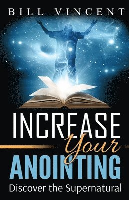 Bill Vincent - Increase Your Anointing, Häftad