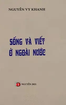 Nguyen Vy Khanh - Song Va Viet O Ngoai Nuoc, Inbunden. Tillgänglighet: Tillfälligt slut