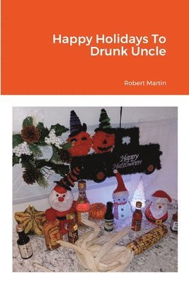 Happy Holidays To Drunk Uncle 1