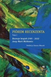 bokomslag Pirem Recenzenta - Recenzje Ksi&#260;&#379;ek 1985 - 2021 Anny Marii Mickiewicz