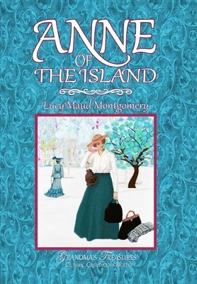 Lucy Maud Montgomery, Grandma's Treasures, LUCY MAUD MONTGOMERY, GRANDMA'S TREASURES, Grandma'S Treasures - Anne of the Island, Inbunden