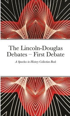 bokomslag Lincoln-Douglas Debates - First Debate