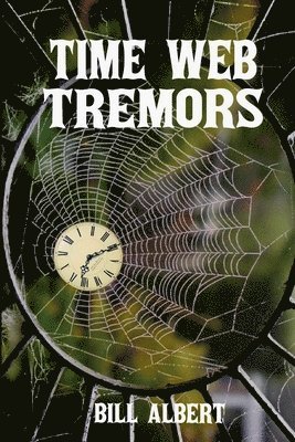 Bill Albert - Time Web Tremors, Häftad