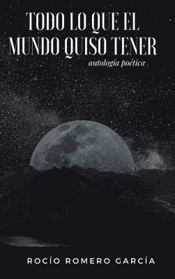 Rocío Romero García, Rocío - Todo Lo Que El Mundo Quiso Tener, Inbunden