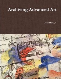 bokomslag Archiving Advanced Art