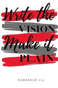 bokomslag Write the Vision and Make It Plain
