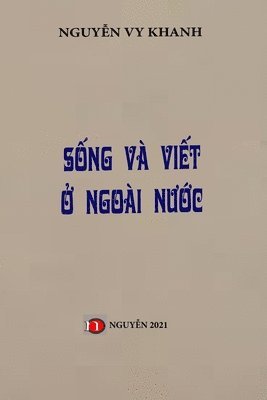 Nguyen Vy Khanh - Song Va Viet O Ngoai Nuoc, Häftad. Tillgänglighet: Tillfälligt slut