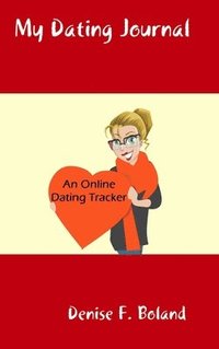 bokomslag My Dating Journal: An Online Dating Tracker