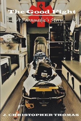 Good Fight: A Paramedic's Story 1