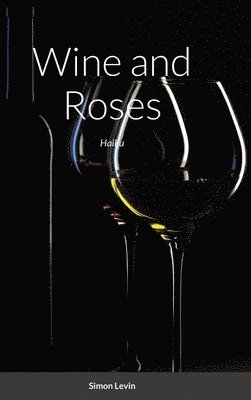 bokomslag Wine and Roses