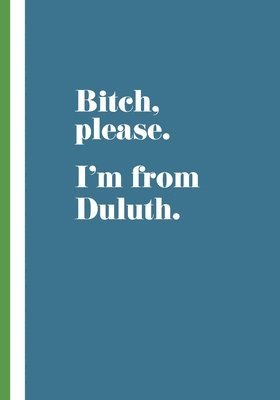 I'm From Duluth, Häftad