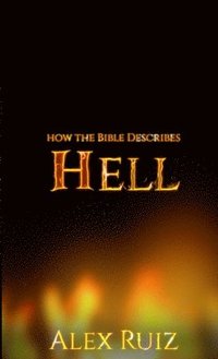 bokomslag How The Bible Describes Hell