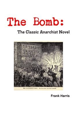 Bomb: The Classic Anarchist Novel 1
