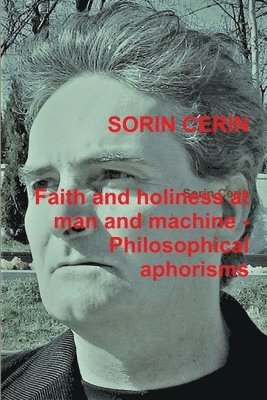 bokomslag Faith and holiness at man and machine - Philosophical aphorisms