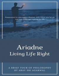 bokomslag Ariadne: Living Life Right