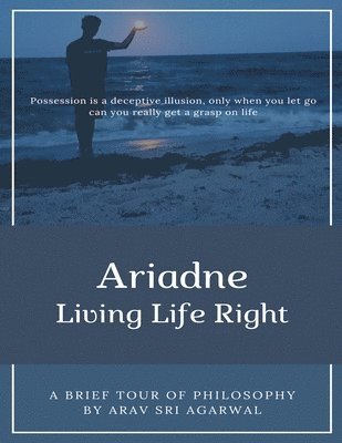 Ariadne: Living Life Right