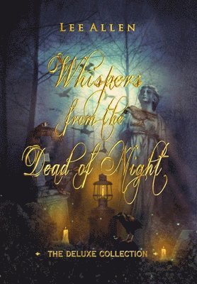 Lee Allen - Whispers from the Dead of Night - The Deluxe Collection, Inbunden