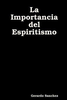 bokomslag La Importancia del Espiritismo