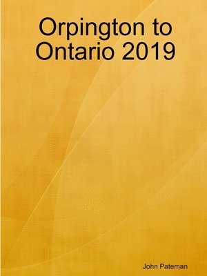 Orpington to Ontario 2019 1