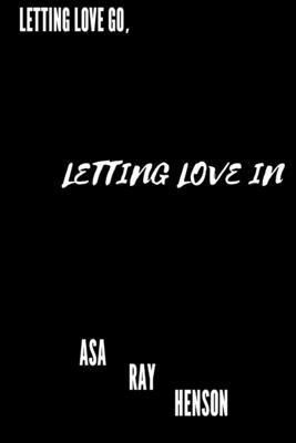 Letting Love Go, Letting Love In 1