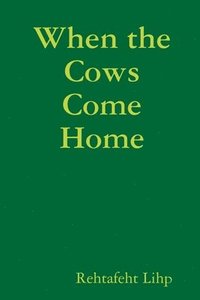 bokomslag When the Cows Come Home