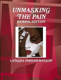 bokomslag UNMASKING THE PAIN