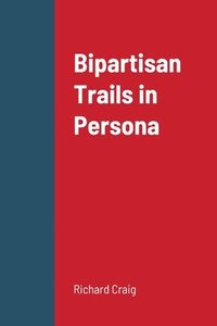 bokomslag Bipartisan Trails in Persona