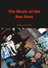 bokomslag The Music of the Bee Gees