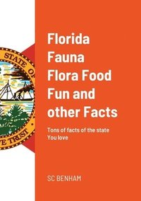 bokomslag Florida Fauna Flora Food Fun and other Facts